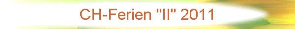 CH-Ferien "II" 2011