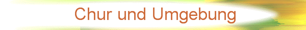 Chur und Umgebung
